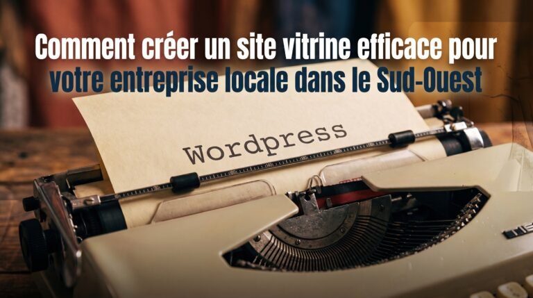 Image de couverture stylisée avec titre pour l’article Comment créer un site vitrine efficace pour votre entreprise locale d…