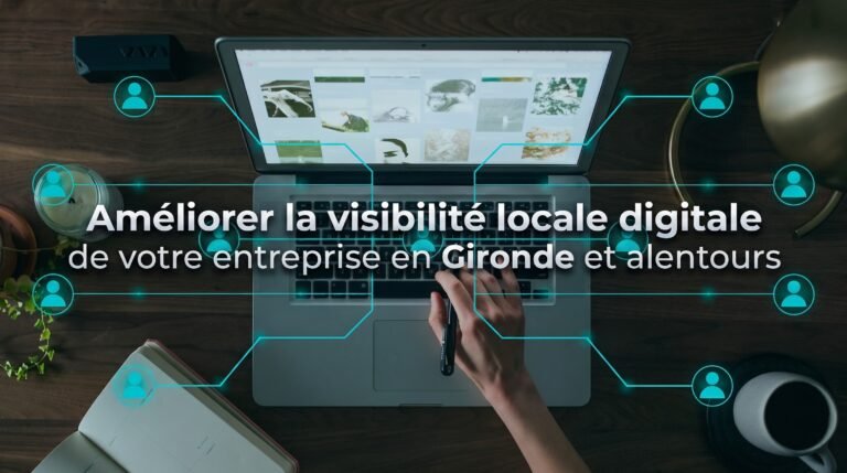 Image de couverture stylisée avec titre pour l’article Améliorer la visibilité locale digitale de votre entreprise en Girond…
